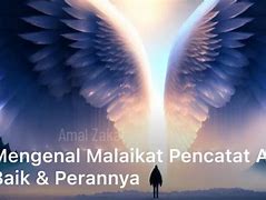 Siapakah Nama Malaikat Pencatat Amal Baik Dan Buruk